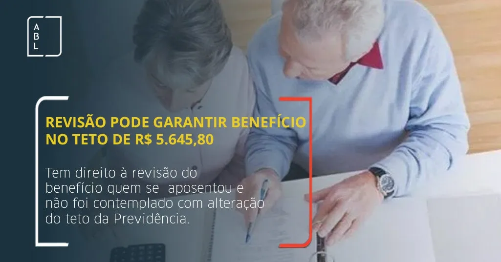 Revisão de aposentadoria pode garantir benefício no teto de R$ 5.645,80