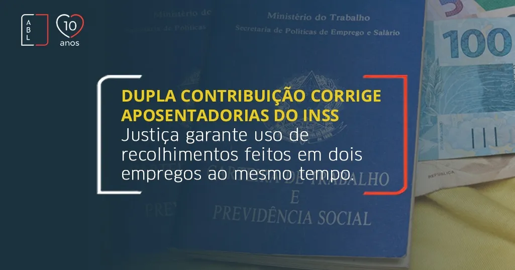 Dupla contribuição corrige aposentadorias do INSS