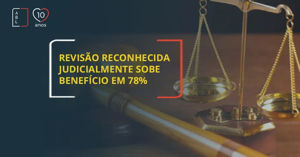 Revisão de aposentadoria reconhecida judicialmente sobe benefício em 78%